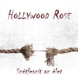 Hollywood Rose - Szetfeszit Az elet '2016