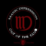 Manic Depression - Out Of The Club '2019