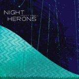 Night Herons - Heavy Swell '2019