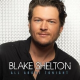 Blake Shelton - All About Tonight '2013 - Album