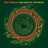 Gov't Mule - Dub Side Of The Mule (Deluxe Edition) '2015