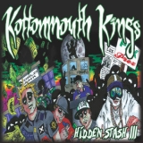 Kottonmouth Kings - Hidden Stash III '2006
