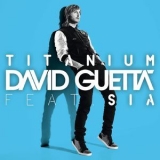 David Guetta - Titanium (feat. Sia) '2011