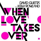 David Guetta - When Love Takes Over (feat. Kelly Rowland) '2009