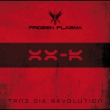 Frozen Plasma - Tanz Die Revolution '2008