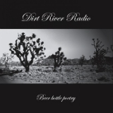 Dirt River Radio - Beer Bottle Poetry '2010