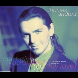 Thomas Anders - Can`t Give You Anything (but My Love) [CDS] '1991