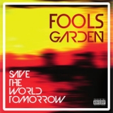 Fools Garden - Save The World Tomorrow '2018