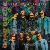 Mondo Deco - Take What Ya Like '2019