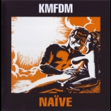 Kmfdm - Naive (2006 Remastered) '1990