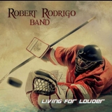 Robert Rodrigo Band - Living For Louder '2019