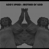 God's Speed - Mother Of God '2015