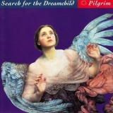 Pilgrim - Search For The Dreamchild '1995