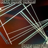 Death Valley Dreams - Words Like Fire '2016 - Single