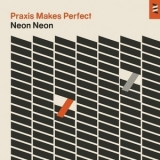 Neon Neon - Praxis Makes Perfect '2013