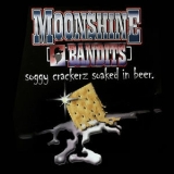 Moonshine Bandits - Soggy Crackerz Soaked In Beer '2001