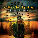 Crucifix (2) - Acid Reign '2013 - Album