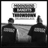 Moonshine Bandits - Throwdown: The Greatest Hits '2018