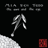 Mia Doi Todd - The Ewe And The Eye '1997