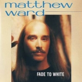 Matthew Ward - Fade To White (7010010706) '1988