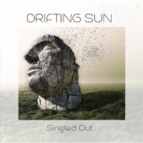 Drifting Sun - Singled Out '2019
