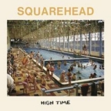 Squarehead - High Time '2019