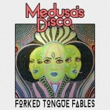 Medusa's Disco - Forked Tongue Fables '2015 - Album