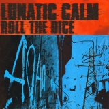 Lunatic Calm - Roll The Dice '1997