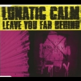Lunatic Calm - Leave You Far Behind '1997