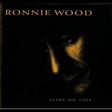 Ronnie Wood - Slide On This (1998 Remaster) '1992