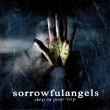 Sorrowful Angels - Ship In Your Trip '2009