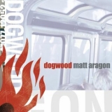 Dogwood - Matt Aragon '2001