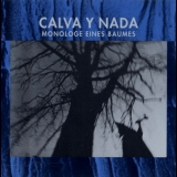 Calva Y Nada - Monologe Eines Baumes '1993