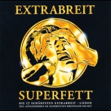 Extrabreit - Superfett '1996