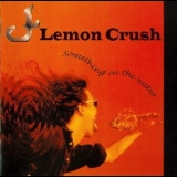 Lemon Crush - Something In The Water '1996
