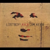 Lostboy! A.K.A Jim Kerr - Lostboy! A.K.A Jim Kerr '2010
