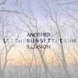 Another Sunset Illusion - Set The Sun '2019