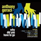 Anthony Geraci - Why Did You Have To Go '2018