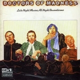Doctors Of Madness - Late Night Movies, All Night Brainstorms (2006 Remaster) '1976