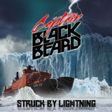 Captain Black Beard - Struck By Lightning '2018