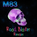 M83 - Road Blaster (Remixes) '2016