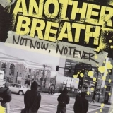 Another Breath - Not Not, Not Ever '2004