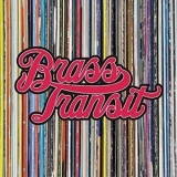 Brass Transit - Brass Transit '2014