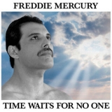 Freddie Mercury - Time Waits For No One [CDS] '2019