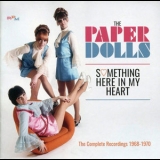 The Paper Dolls - Something Here In My Heart - The Complete Recordings 1968-1970 '2018