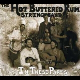 The Hot Buttered Rum String Band - In These Parts '2004