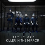 Set It Off - Killer In The Mirror [CDS] '2018