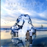 Various Artists - Reflections: An Act Of Glass - The Music Of Andrew Gorczyca '2008