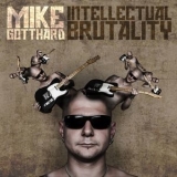 Mike Gotthard - Intellectual Brutality '2016