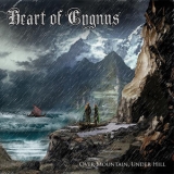 Heart Of Cygnus - Over Mountain, Under Hill '2009 - Album